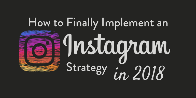 стратегия instagram для вашего бизнеса в 2018 году